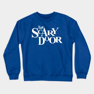 The Scary Door Crewneck Sweatshirt